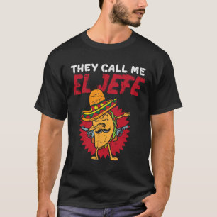 They Call Me El Jefe Taco Funny Boss Cinco De Mayo T-Shirt