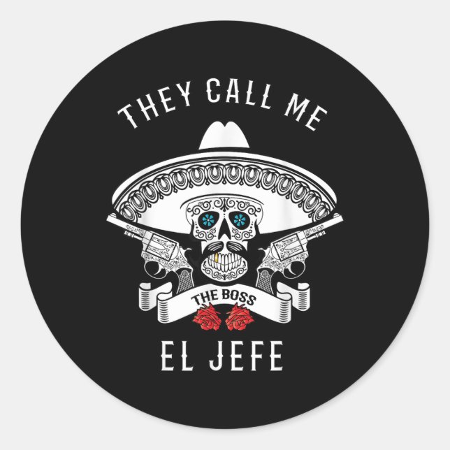 They Call Me El Jefe The Boss Joke Cinco De Mayo  Classic Round Sticker (Front)