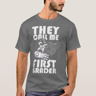 They Call Me First Grader  School 1st Grade  Astro T-Shirt
