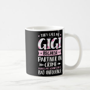 They Call Me Gigi Because Partner In Crime Funny M Coffee Mug