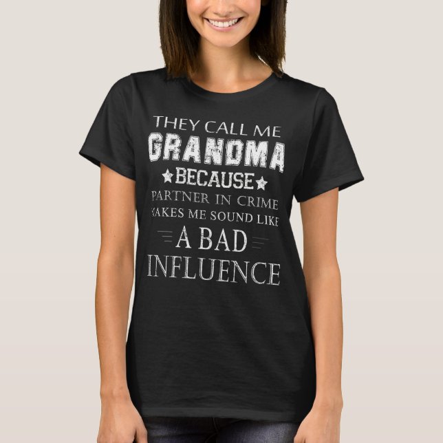 they call me grandma because partner in crime T-Shirt (Front)