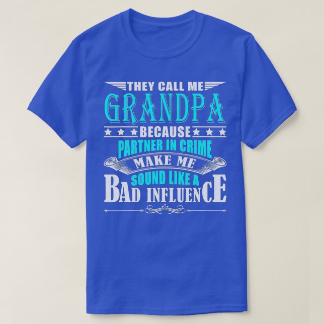 They Call Me Grandpa Because Partner In Crime (1)  T-Shirt (Design Front)