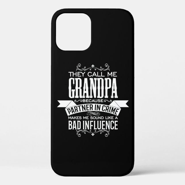 They Call me Grandpa Because Partner in Crime Case-Mate iPhone Case (Back)