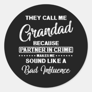 They Call Me Grandpa Because Partner In Crime Classic Round Sticker