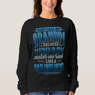 They Call Me Grandpa Because Partner In Crime Men Sweatshirt