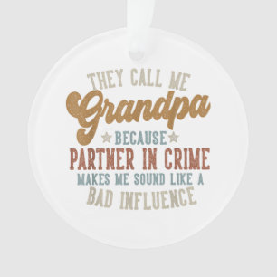 They Call Me Grandpa Funny Father's Day Grandpa Ornament