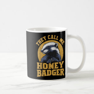 They Call Me Honey Badger Funny Cute Fun Humour Jo Coffee Mug