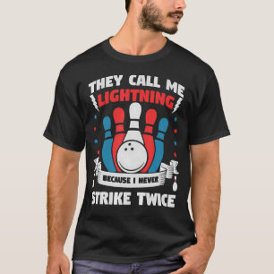 They Call Me Lightning Because I Never Strike Twic T-Shirt