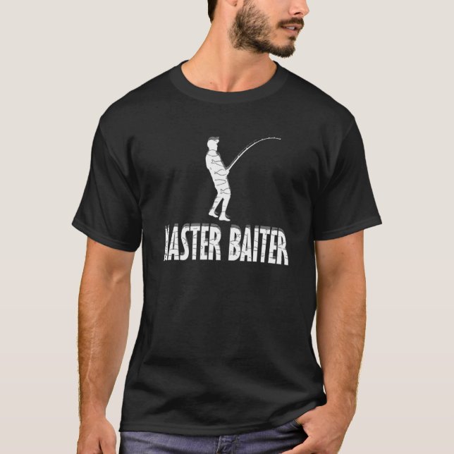 They Call Me Master Baitor Because I Fish Parody   T-Shirt (Front)