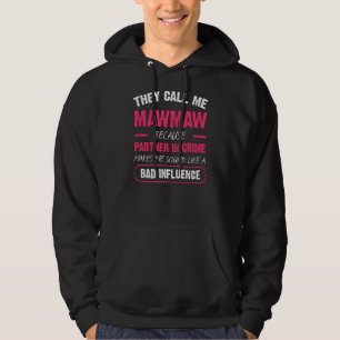 They Call Me Mawmaw Because Partner In Crime Funny Hoodie