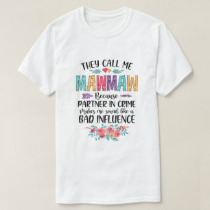 They Call Me Mawmaw Because Partner In Crime Mothe T-Shirt
