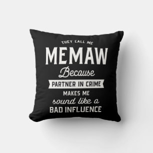 They Call Me Memaw Because Partner In Crime Cushion