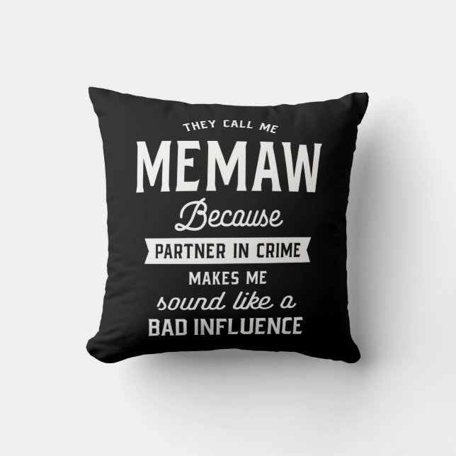 They Call Me Memaw Because Partner In Crime Cushion (Front)