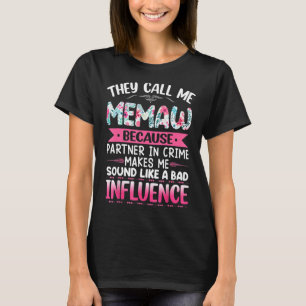 They Call Me Memaw Because Partner In Crime Mother T-Shirt