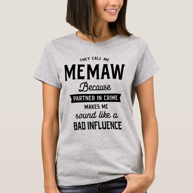 They Call Me Memaw Because Partner In Crime T-Shirt (Front)