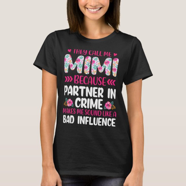 They Call Me Mimi Because Partner In Crime Mother' T-Shirt (Front)