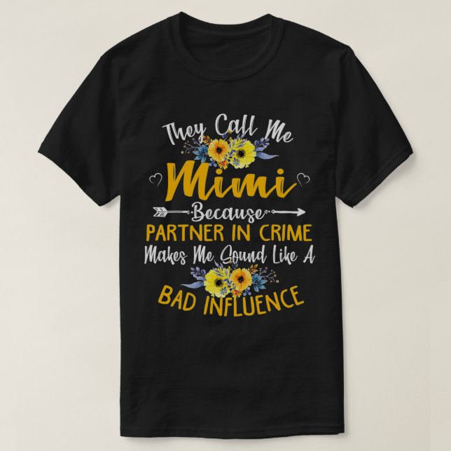 They Call Me Mimi Because Partner In Crime Mothers T-Shirt (Design Front)