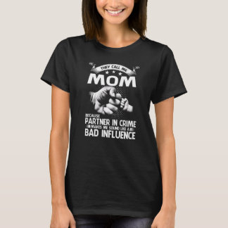 They Call Me Mom Because Partner In Crime Mothers T-Shirt