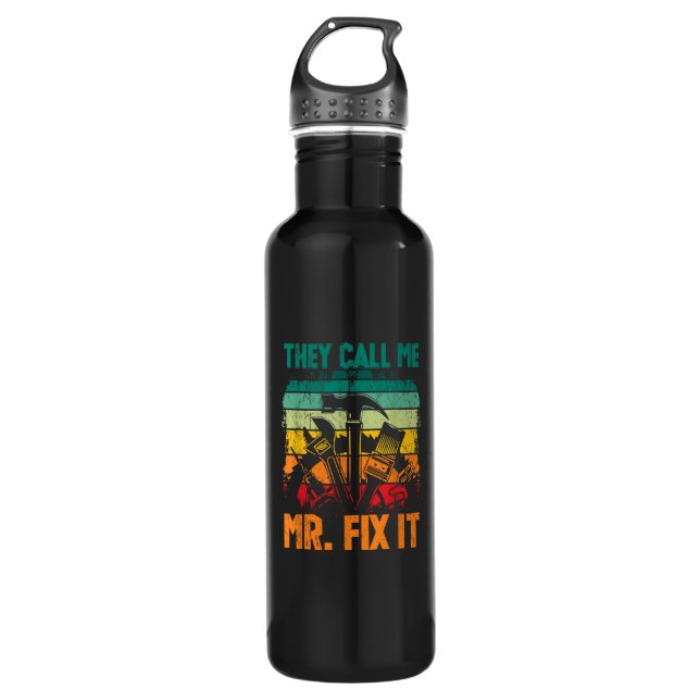 They Call Me Mr Fix It 710 Ml Water Bottle (Front)