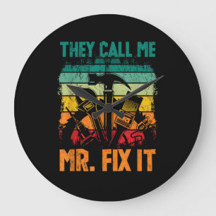 They Call Me Mr Fix It Large Clock