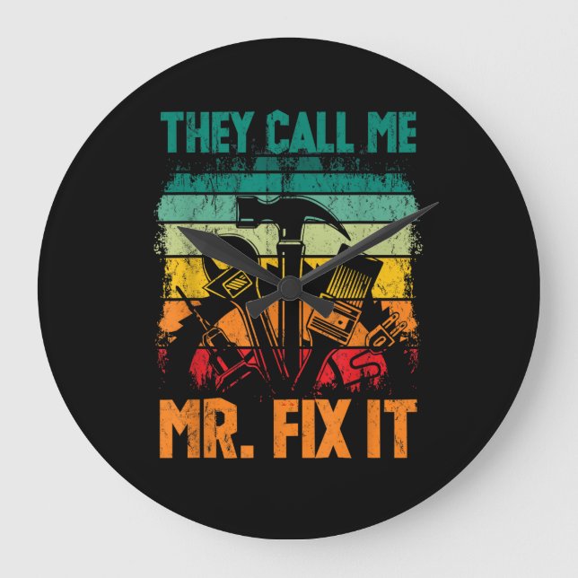 They Call Me Mr Fix It Large Clock (Front)