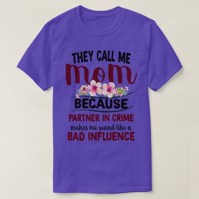 They Call Me Mum Because Partner In Crime 2 T-Shirt (Design Front)