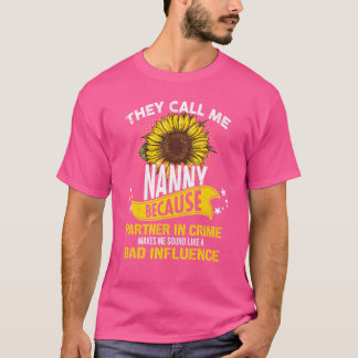 They Call Me Nanny Because Partner In Crime Sunflo T-Shirt