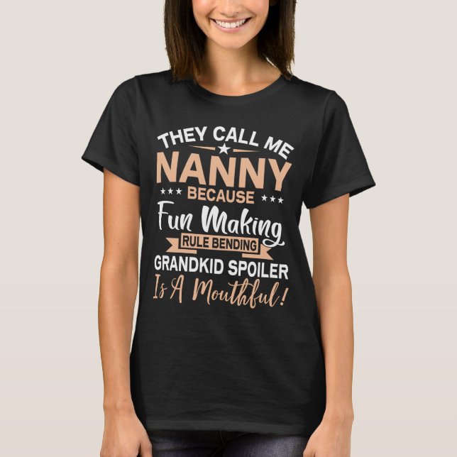 They Call Me Nanny Grandma Mother's Day Gift T-Shirt (Front)
