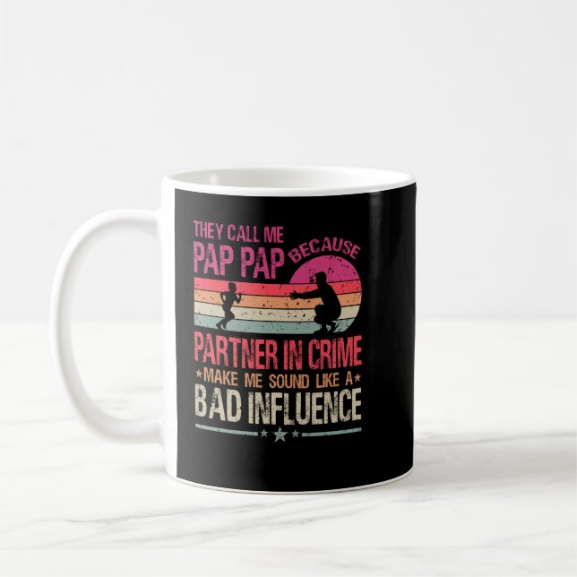 They Call Me Pap Pap Because Partner In Crime Coffee Mug (Left)