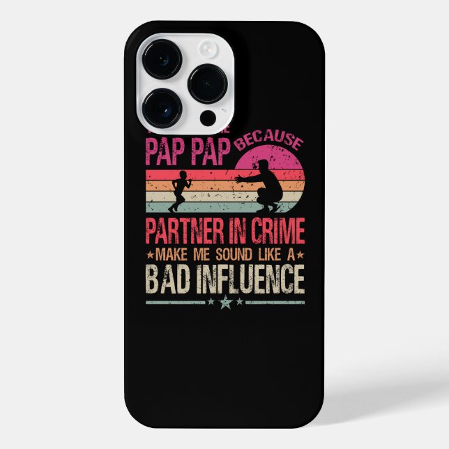 They Call Me Pap Pap Because Partner In Crime iPhone Case (Back)
