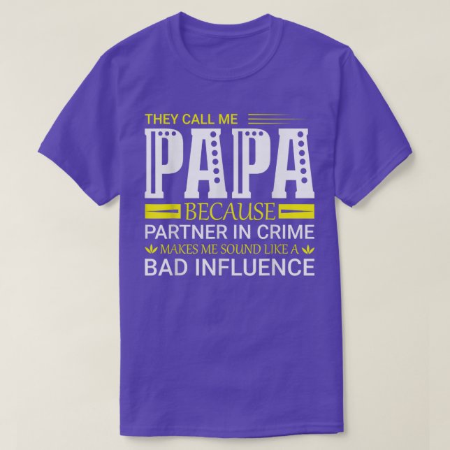 They Call Me Papa Because Partner In Crime Gifts  T-Shirt (Design Front)