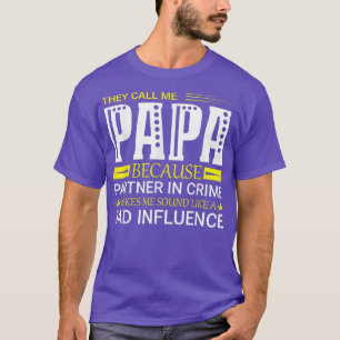 They Call Me Papa Because Partner In Crime Gifts T-Shirt