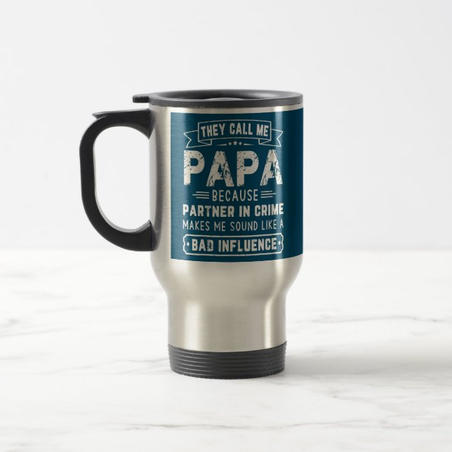 They Call Me Papa Because Partner In Crime Travel Mug (Left)