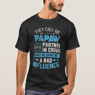 They Call Me Papaw Because Partner In Crime Father T-Shirt