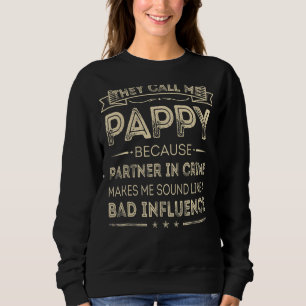 They Call Me Pappy Because Partner In Crime Father Sweatshirt