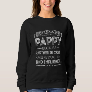 They Call Me Pappy Because Partner In Crime Father Sweatshirt