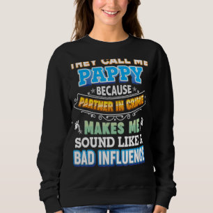 They Call Me Pappy Because Partner In Crime Father Sweatshirt