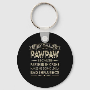 They Call Me Pawpaw Because Partner In Crime Papa Key Ring