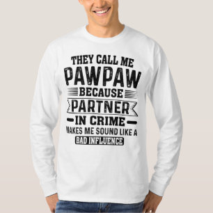 They Call Me Pawpaw Partner In Crime Grandpa Humor T-Shirt