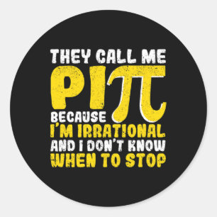 They Call Me Pi Because Im Irrational Back To Scho Classic Round Sticker