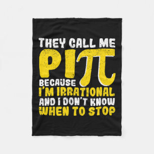 They Call Me Pi Because Im Irrational Back To Scho Fleece Blanket