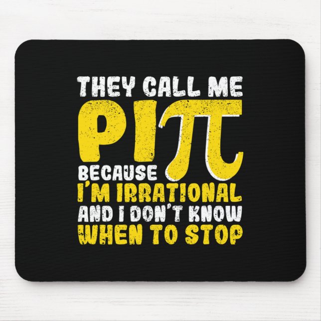 They Call Me Pi Because Im Irrational Back To Scho Mouse Mat (Front)