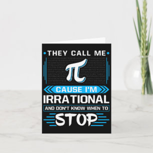 They Call Me Pi Because I'm Irrational  Card