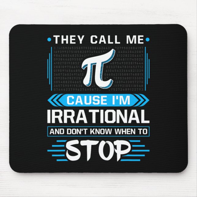 They Call Me Pi Because I'm Irrational  Mouse Mat (Front)