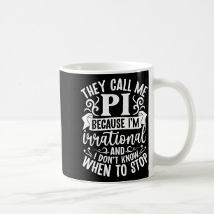 They Call Me Pi Funny Pi Day Cute Math Lover Teach Coffee Mug