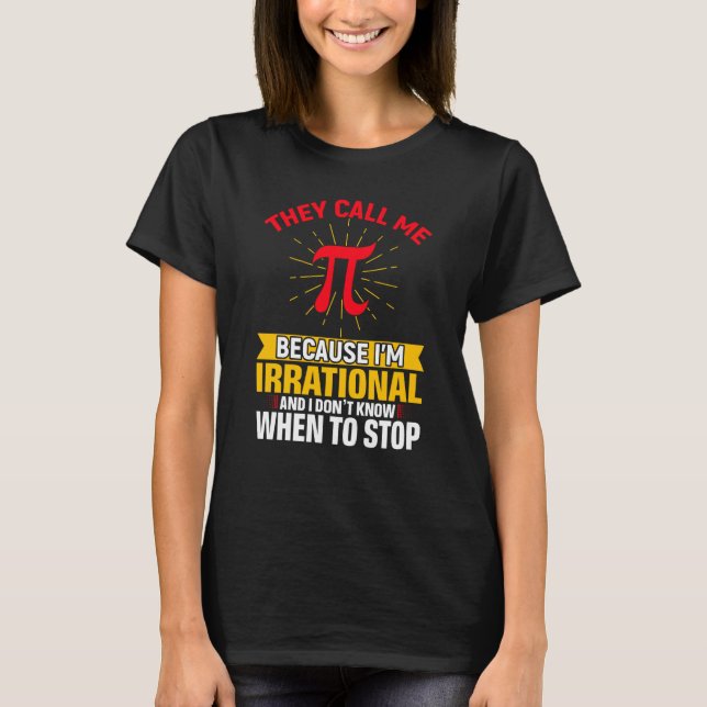 They Call Me Pi Pi Day Math Teacher Student T-Shirt (Front)