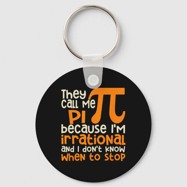 They Call Me Pi Symbol Irrational Math Pi Day Scie Key Ring (Front)