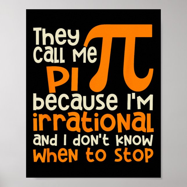 They Call Me Pi Symbol Irrational Math Pi Day Scie Poster (Front)