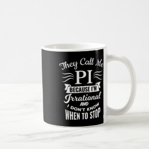 They Call Me Pi Symbol Pi Day Cute Funny Gift  Coffee Mug