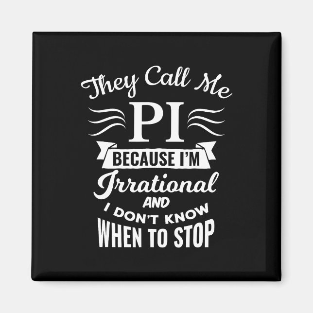 They Call Me Pi Symbol Pi Day Cute Funny Gift  Magnet (Front)